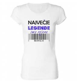 Ženska majica za rojstni dan, Legende marec