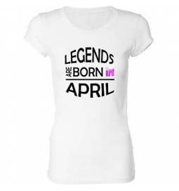 Ženska majica za rojstni dan, Legends april