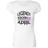 Ženska majica za rojstni dan, Legends april