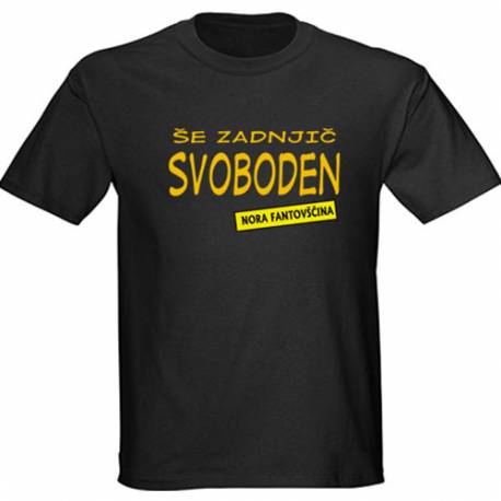 Majica za fantovščino, Še zadnjič svoboden, črna