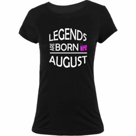 Ženska majica za rojstni dan, Legends August