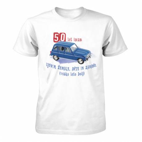 Majica za 50 let, Ljubim ženske, avte in zabavo
